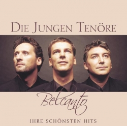 Die jungen Tenöre - Belcanto - Ihre schönsten Hits
