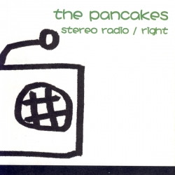 The Pancakes - Stereo Radio / Right