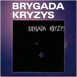 Brygada Kryzys - Brygada Kryzys