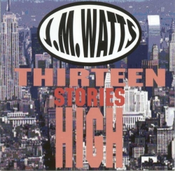 John Watts - Thirteen Stories High