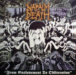 Napalm Death - From Enslavement To Obliteration