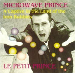 Microwave Prince - A Captive In The Land Of The Iron Bubbles