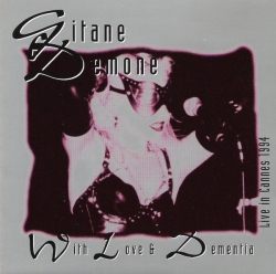 Gitane DeMone - With Love & Dementia (Live In Cannes 1994)