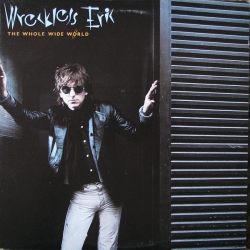 Wreckless Eric - The Whole Wide World