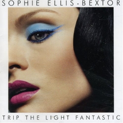 Sophie Ellis-Bextor - Trip The Light Fantastic