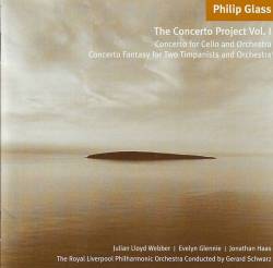 Philip Glass - The Concerto Project Vol. I: Concerto For Cello And Orchestra - Concerto Fantasy For Two Timpanists And Orchestra