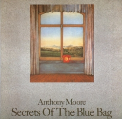 Anthony Moore - Secrets Of The Blue Bag