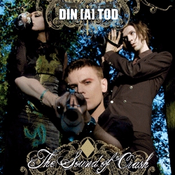 Din (A) Tod - The Sound Of Crash