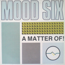 Mood Six - A Matter Of!