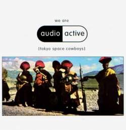 audio active - We Are Audio Active (Tokyo Space Cowboys)