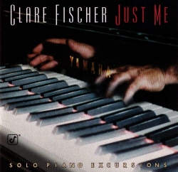 Clare Fischer - Just Me - Solo Piano Excursions