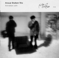 Anouar Brahem - Astrakan Cafe