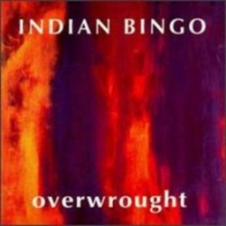 Indian Bingo - overwrought