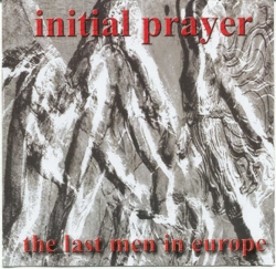 Initial Prayer - The Last Men In Europe