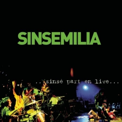 Sinsemilia - Sinsé Part En Live