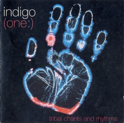 Indigo - (One:) Tribal Chants & Rhythms