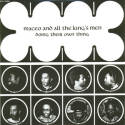 Maceo & All The King's Men - Doing Their Own Thing