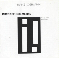 Franz Koglmann - Orte Der Geometrie