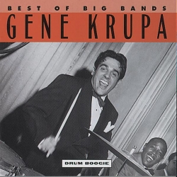 Gene Krupa & His Orchestra - Drum Boogie (Best Of The Big Bands)