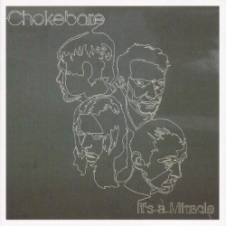 Chokebore - It's A Miracle