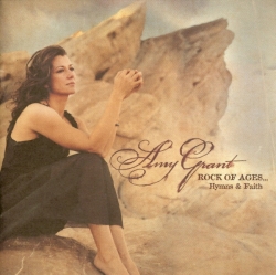 Amy Grant - Rock Of Ages...Hymns & Faith