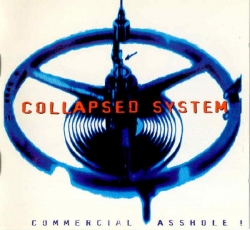 Collapsed System - Commercial Asshole!