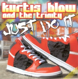 Kurtis Blow & The Trinity - Just Do It