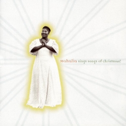 Mahalia Jackson - Mahalia Sings Songs Of Christmas!