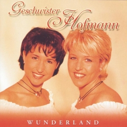 Geschwister Hofmann - Wunderland