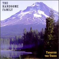 The Handsome Family - Through The Trees