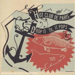 Hot Club de Paris - Drop It 'Til It Pops