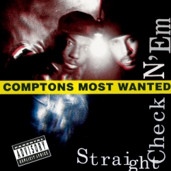 Compton's Most Wanted - Straight Checkn'em