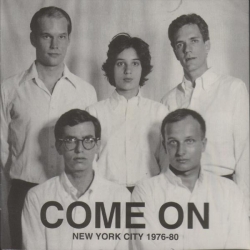 Come On - New York City 1976-80