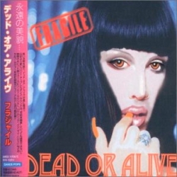 Dead or Alive - Fragile