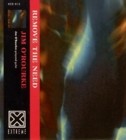 Jim O'Rourke - Remove The Need