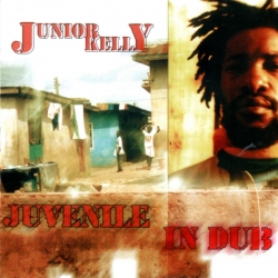 Junior Kelly - Juvenile In Dub