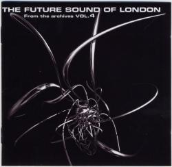 The Future Sound of London - From The Archives Vol. 4