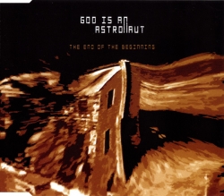 God is an Astronaut - The end of the beginning