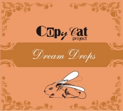 Copy Cat Project - Dream Drops