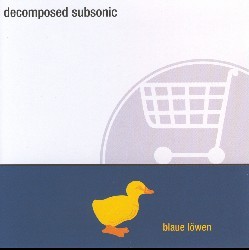 Decomposed Subsonic - Blaue Löwen