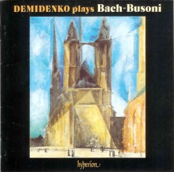 Ferruccio Busoni - Demidenko Plays Bach-Busoni