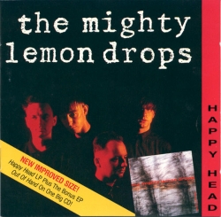 The Mighty Lemon Drops - Happy Head + Out Of Hand EP