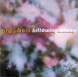 Blowhole - Billowing Sheen