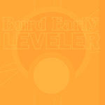 Burd Early - Leveler