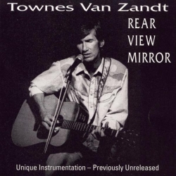 Townes Van Zandt - Rear View Mirror