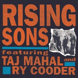 Rising Sons - Rising Sons Featuring Taj Mahal and Ry Cooder