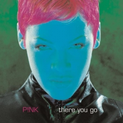 P!NK - There You Go