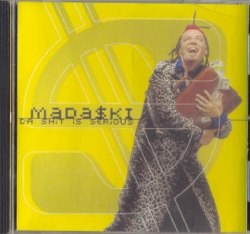 Madaski - Da Shit Is Serious