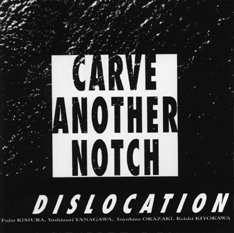 Dislocation - Carve Another Notch