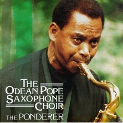 The Odean Pope Saxophone Choir - The Ponderer